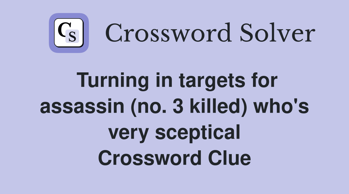 Turning in targets for assassin (no. 3 killed) who's very sceptical